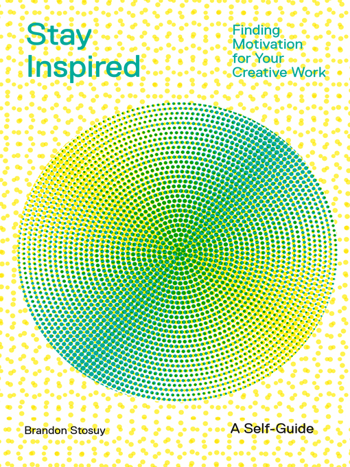 Title details for Stay Inspired by Brandon Stosuy - Available